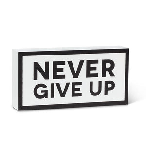 SMALL RECTANGLE NEVER GIVE UP BLOCK SIGN